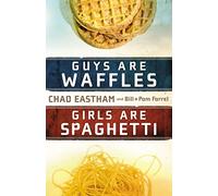 Guys Are Waffles And Girls Are Spaghetti