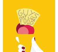 Guys Just Like Food: A Playful Guide to Cravings, Dating, and Knowing Your Worth