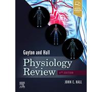 Guyton & Hall Physiology Review: (Guyton Physiology 4th edition)
