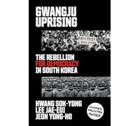 Gwangju Uprising: The Rebellion for Democracy in South Korea