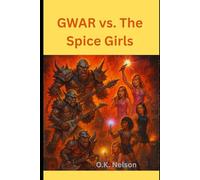 GWAR vs. The Spice Girls: A Battle Book