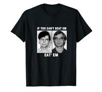 Gwdqone Dennis Nilsen Jeffrey Dahmer If You Can't Beat Em, Eat' Em Shirt Black