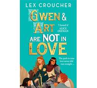 Gwen and Art Are Not in Love: 'An outrageously entertaining take on the fake dating trope' (Paperback) - Lex Croucher Book
