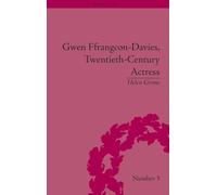 Gwen Ffrangcon-Davies, Twentieth-Century Actress (Dramatic Lives)