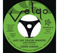 Gwen Owens - Just Say You're Wanted (And Needed)-7" 45