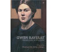 Gwen Raverat : Friends, Family and Affections