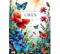 Gwen’s Journal: beautiful big notebook personalized with name, flowers and butterflies theme: 8.5’’ x 11’’ US letter size custom diary, gift for ... phrases, cover with pretty watercolor