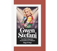 GWEN STEFANI: From Ska To Superstar - The Evolution Of A Trailblazer