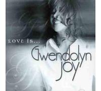 Gwendolyn Joy - Love Is