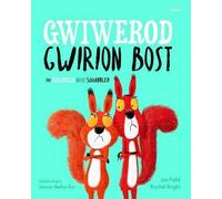 Gwiwerod Gwirion Bost / Squirrels Who Squabbled, The