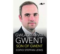 Gwladgarwr Gwent / Son of Gwent - Cofio Steffan Lewis