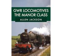 GWR Locomotives: The Manor Class