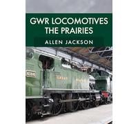 GWR Locomotives: The Prairies