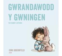 Gwrandawodd y Gwningen / The Rabbit Listened : The Rabbit Listened