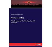 Gwreans an Bys: The Creation of the World, a Cornish Mystery