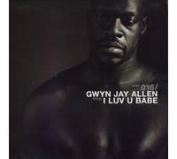 Gwyn Jay Allen - I Luv U Babe