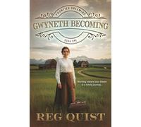 Gwyneth Becoming: Christian Historical Fiction: 1 (Frontier Dreaming)