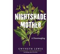 Gwyneth Lewis Nightshade Mother : A Disentangling Paperback Book Gwyneth Lewis Multicolor