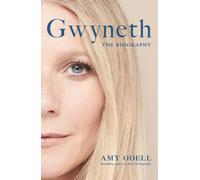 Gwyneth : The Sensational New Biography Everyone's Talking About