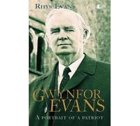 Gwynfor Evans: A Portrait of a Patriot