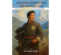 Gyantso's Redemption: The Shaman's Way (Trilogy of the Tea Horse Trail Travelers)