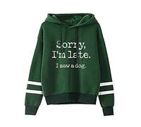 GYDD Ladies Hoodie Hooded Sweatshirt Sorry I'm Late I Saw a Dog Womens Hooded Top Long Sleeves Pullover Hoody green-L
