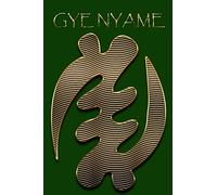 GYE NYAME: Gold Adinkra Green Softcover Note Book Diary | Lined Writing Journal Notebook | 100 Cream Pages | Ghanaian Asante Independence Freedom Emancipation | Ghana Africa African Symbols
