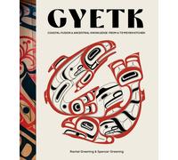 Gyetk : Coastal Fusion and Ancestral Knowledge from a Ts’msyen Kitchen