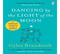 Gyles Brandreth Dancing By The Light of The Moon : Over 250 poems to read, relish Gyles Brandreth Multicolor