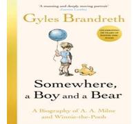 Gyles Brandreth Somewhere, a Boy & a Bear Hardback Book Gyles Brandreth Multicolor