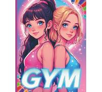 Gym: 30 Coloriages Gymnastique pour Filles: Livre De Coloriage 30 Adorables Gymnastes Kawaii à Colorier
