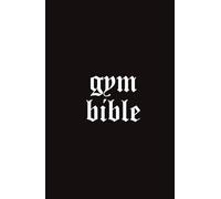 Gym Bible: Ultimate Compact Fitness Journal | Workout Log Book, Gym Planner, Progress Tracker, Habit Tracker & Strength Training Log