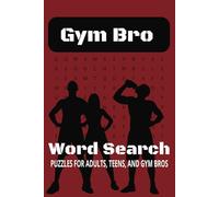 Gym Bros Word Search Puzzle Book: Word Searches with easy to read print about Gym, Exercising, Gym Bros, and More! | 6x9 inches, 110 Pages | 50+ ... Gym Bros and anyone that likes to Exercise!