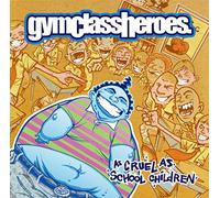 Gym Class Heroes - As Cruel As School Children