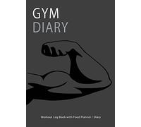 Gym Diary Workout Log Book with Food Planner / Diary: Exercise, Record & Maintain Good Health With This Handy Gym Log Book & Food Journal: Volume 1 (Gym Diary & Workout Log Books)