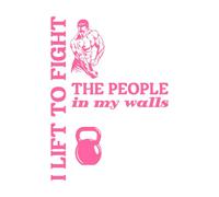 Gym Fitness Design i Lift to Fight The People in My Walls Wall Vinyl Sticker Decor 36x50.3cm Do not Damage The Wall Surface Pink