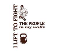 Gym Fitness Design i Lift to Fight The People in My Walls Wall Vinyl Sticker Decor 36x50.3cm Personalized Customization Coffee