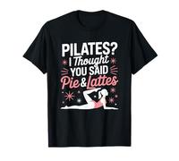 Gym Fitness Instructor, I Thought You Said Pie & Lattes T-Shirt