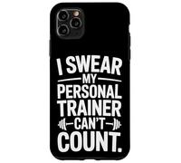 Gym Goer I Swear My Personal Trainer Cant Count Fitness Life Case for iPhone 11 Pro Max