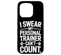 Gym Goer I Swear My Personal Trainer Cant Count Fitness Life Case for iPhone 15 Pro