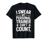 Gym Goer I Swear My Personal Trainer Cant Count Fitness Life T-Shirt