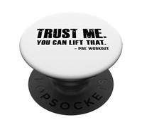 Gym Humor Trust Me You Can Lift That Pre Workout Quote Funny PopSockets Adhesive PopGrip