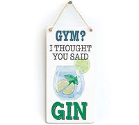 Gym? I Thought You Said Gin - Funny Exercise Gin Gift Sign