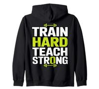 Gym Instructor Train Hard Teach Strong Coach Zip Hoodie