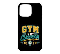Gym Is My Classroom Fitness Teacher Workout Case for iPhone 15 Pro Max