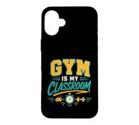Gym Is My Classroom Fitness Teacher Workout Case for iPhone 16 Plus