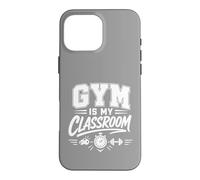 Gym Is My Classroom Fitness Teacher Workout Case for iPhone 16 Pro Max