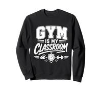 Gym Is My Classroom Fitness Teacher Workout Sweatshirt