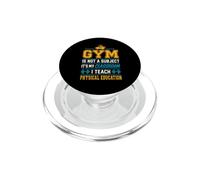 Gym Is Not A Subject PE Teacher Physical Education PopSockets PopGrip for MagSafe