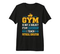 Gym is Not A Subject PE Teacher Physical Education Premium T-Shirt